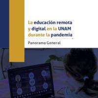 La educación remota y digital en la UNAM durante la pandemia. Panorama General