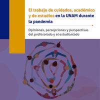 El trabajo de cuidados, académico y de estudios en la UNAM 
