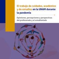 El trabajo de cuidados, académico y de estudios en la UNAM